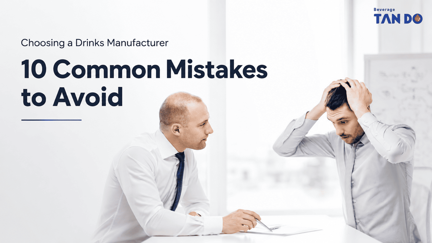 Choosing a Drinks Manufacturer: 10 Common Mistakes to Avoid