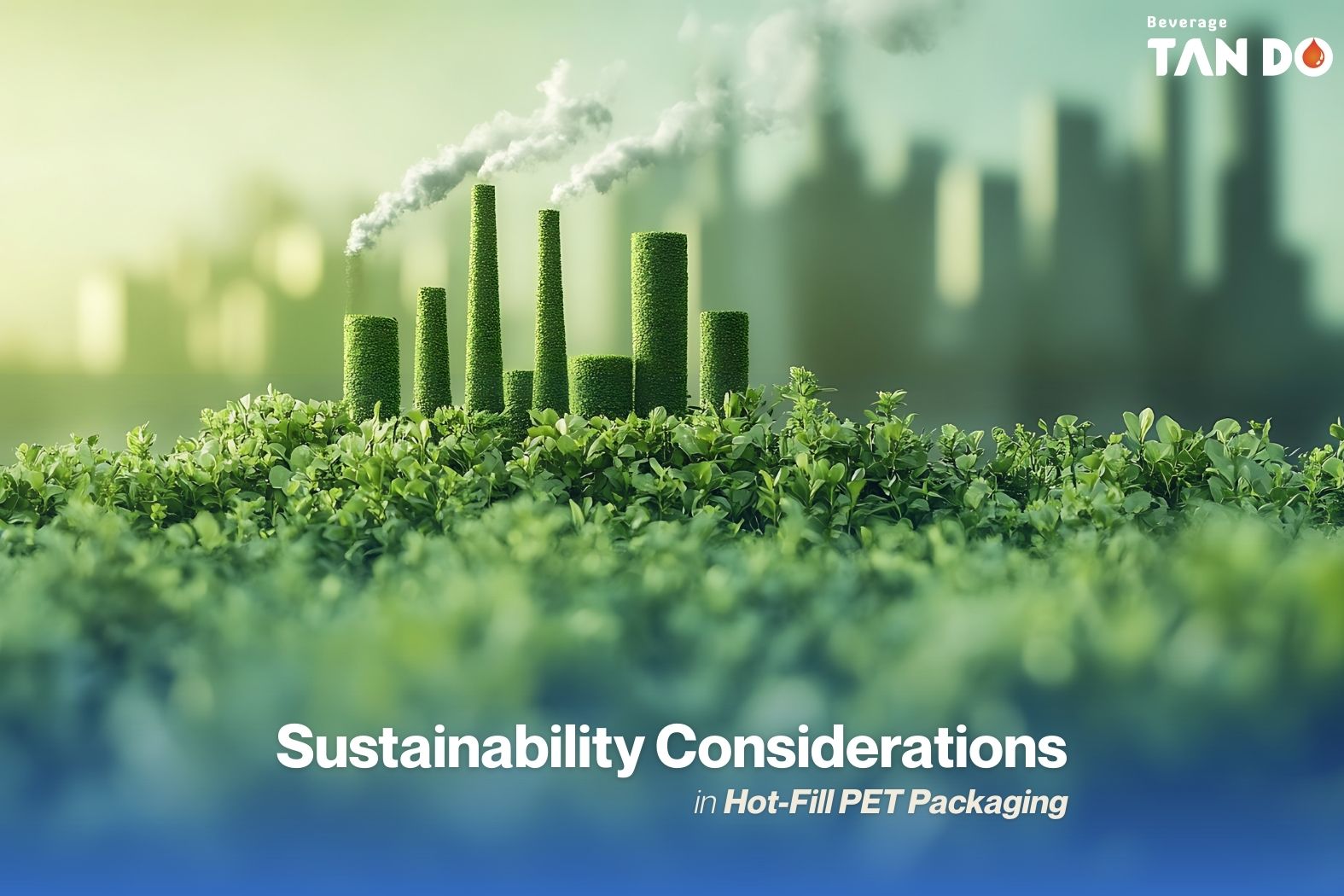 Sustainability Considerations in Hot-Fill PET Packaging