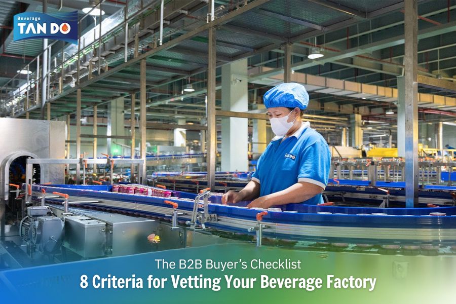 The B2B Buyer’s Checklist 8 Criteria for Vetting Your Beverage Factory