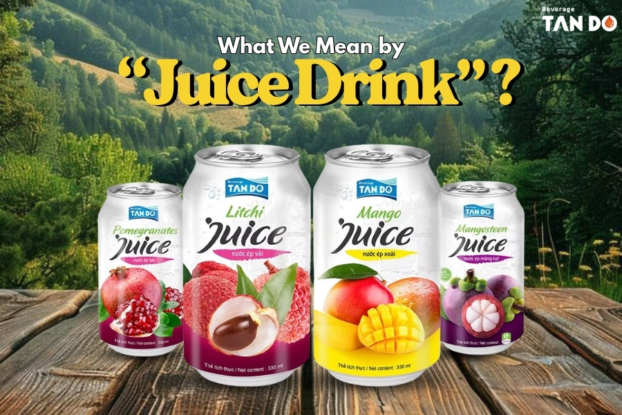 What We Mean by Juice Drinks